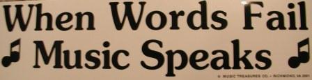 When words fail, music speaks bumper sticker